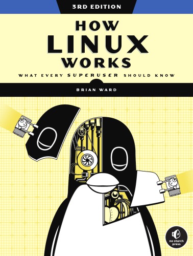 How Linux Works: What Every Superuser Should Know