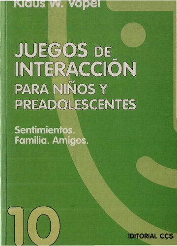 Juegos de interacción para niños y preadolescentes 10: Sentimientos, Familia Amigos