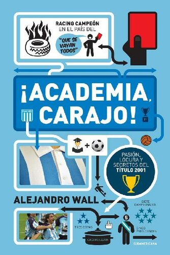 ¡Academia, carajo!: Pasión, locura y secretos del título 2001