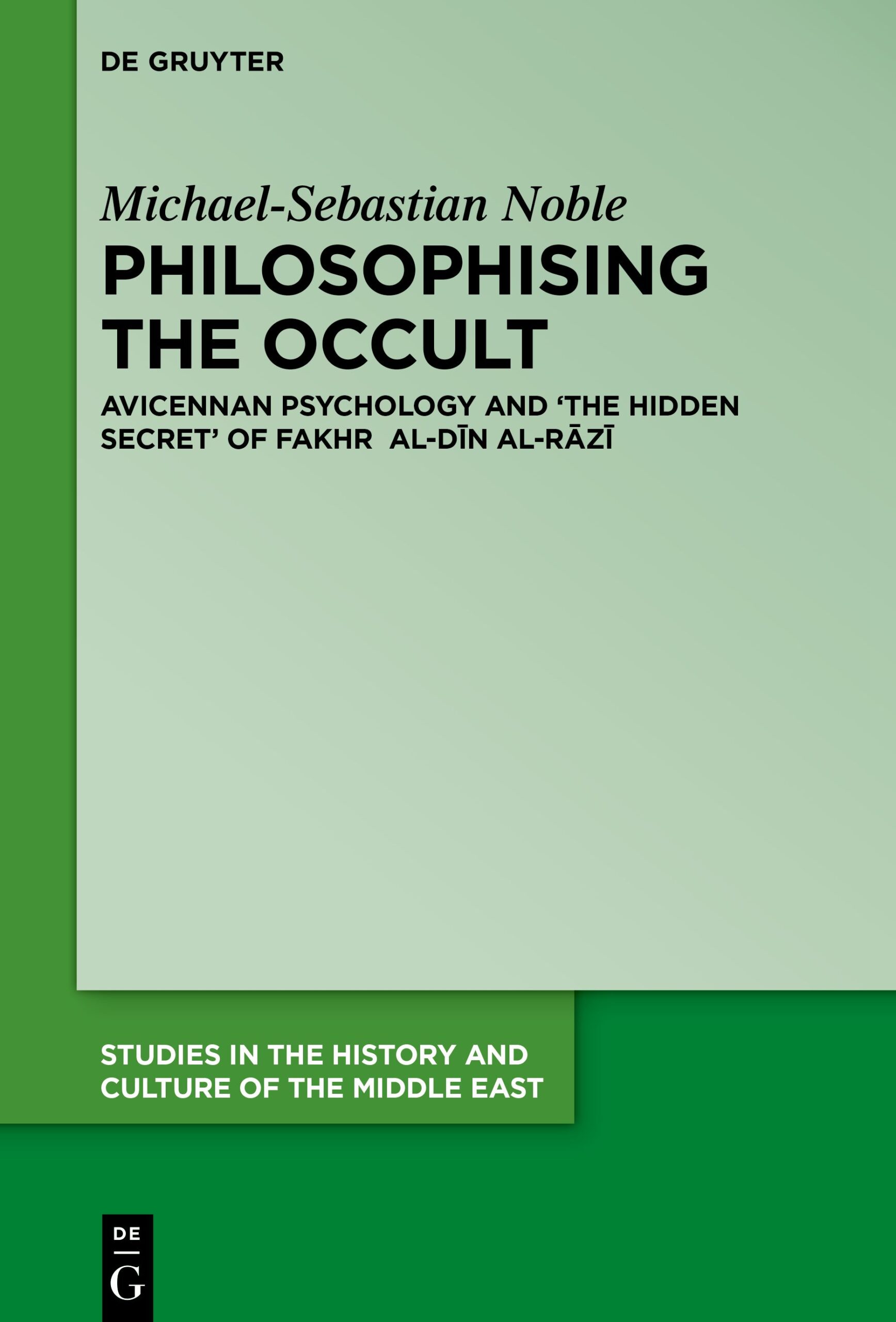 Philosophising the Occult: Avicennan Psychology and The Hidden Secret of Fakhr al-Dīn al-Rāzī