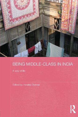 Being middle-class in India : a way of life