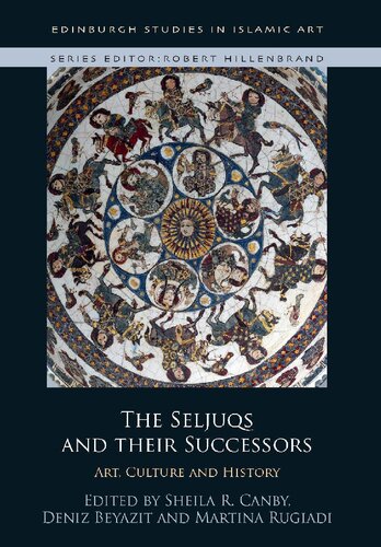 The Seljuqs and their Successors: Art, Culture and History