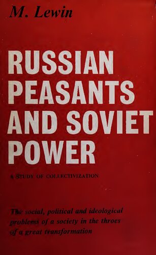 Russian Peasants and Soviet Power: A Study of Collectivization