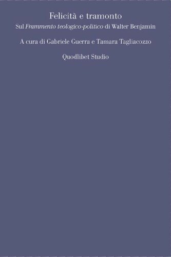 Felicità e tramonto. Sul Frammento teologico-politico di Walter Benjamin