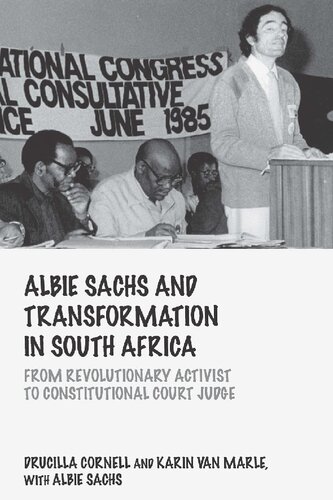 Albie Sachs and Transformation in South Africa: From Revolutionary Activist to Constitutional Court Judge