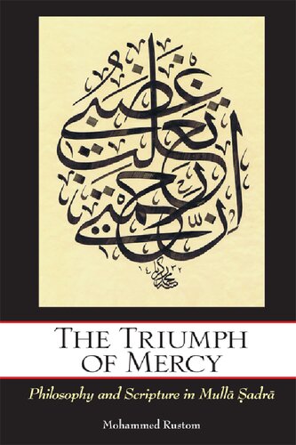 The Triumph of Mercy: Philosophy and Scripture in Mullå Ṣadrå