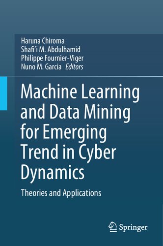 Machine Learning and Data Mining for Emerging Trend in Cyber Dynamics -  Theories and Applications