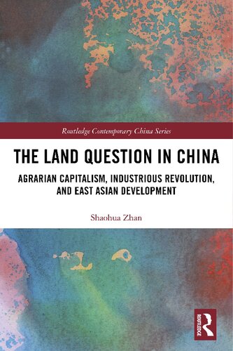 The Land Question in China: Agrarian Capitalism, Industrious Revolution, and East Asian Development