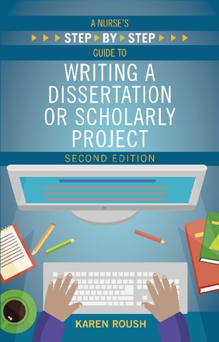 A Nurse's Step by-Step Guide to Writing a Dissertation or Scholarly Project