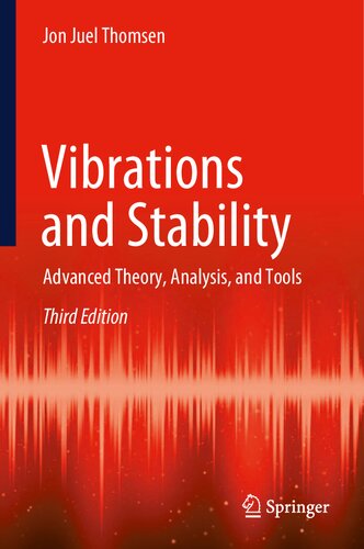 VIBRATIONS AND STABILITY : advanced theory, analysis, and tools,