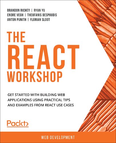 The React workshop : get started with building web applications using practical tips and examples from React use cases