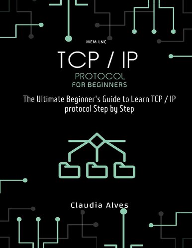 TCP / IP Protocol, for beginners: The Ultimate Beginner's Guide to Learn TCP / IP protocol Step by Step