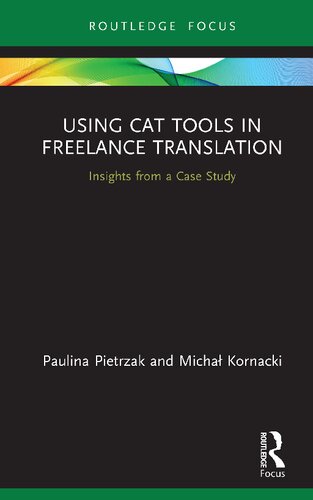 Using CAT Tools in Freelance Translation: Insights from a Case Study