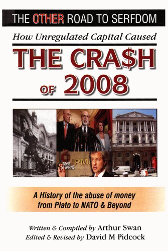 The OTHER Road to Serfdom: How Unregulated Capital Caused THE CRA$H of 2008