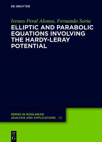 Elliptic and Parabolic Equations Involving the Hardy-Leray Potential (de Gruyter Nonlinear Analysis and Applications)