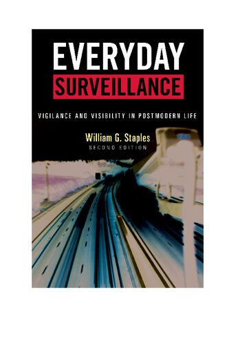 Everyday Surveillance: Vigilance and Visibility in Postmodern Life