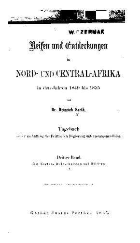 Reisen und Entdeckungen in Nord- und Central-Afrika in den Jahren 1849 bis 1855