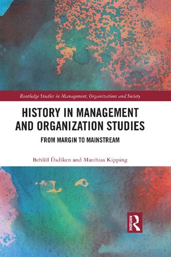 History in Management and Organization Studies: From Margin to Mainstream