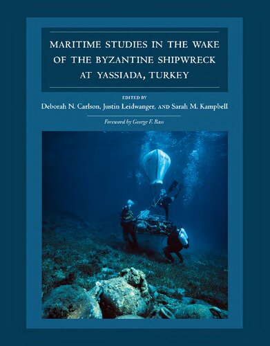 Maritime Studies in the Wake of the Byzantine Shipwreck at Yassıada, Turkey