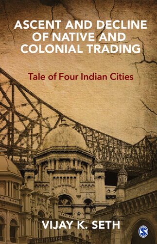 Ascent and Decline of Native and Colonial Trading : Tale of Four Indian Cities