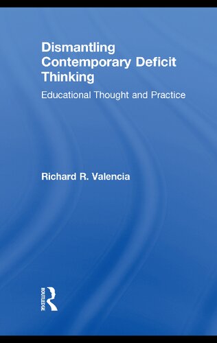 Dismantling Contemporary Deficit Thinking: Educational Thought and Practice