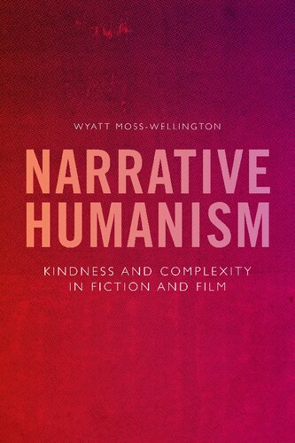 Narrative Humanism: Kindness and Complexity in Fiction and Film