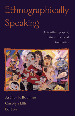 Ethnographically speaking : autoethnography, literature, and aesthetics