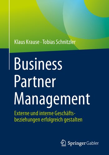 Business Partner Management: Externe und interne Geschäftsbeziehungen erfolgreich gestalten