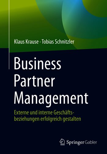 Business Partner Management: Externe und interne Geschäftsbeziehungen erfolgreich gestalten