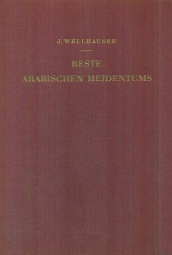 Reste arabischen Heidentums: Gesammelt und erläutert