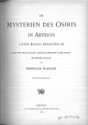 Die Mysterien des Osiris in Abydos unter König Sesostris III. nach dem Denkstein des Oberschatzmeisters I-Cher-Nofret im Berliner Museum