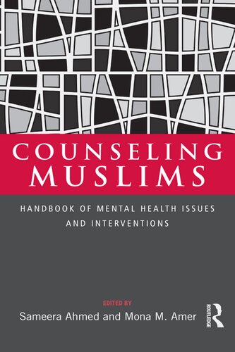 Counseling Muslims : handbook of mental health issues and interventions