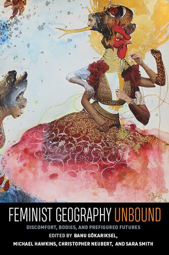 Feminist Geography Unbound: Discomfort, Bodies and Prefigured Futures