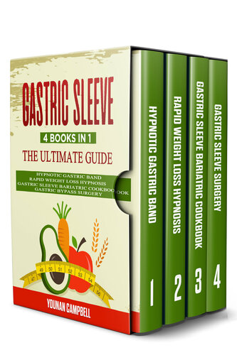 GASTRIC SLEEVE : 4 Books in 1: The Ultimate guide: Hypnotic Gastric Band + Rapid Weight Loss Hypnosis + Gastric Sleeve Bariatric cookbook + Gastric Bypass Surgery