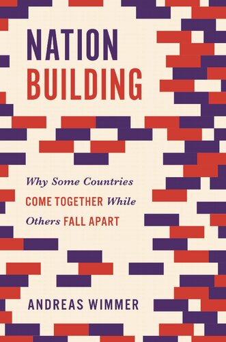 Nation Building: Why Some Countries Come Together While Others Fall Apart