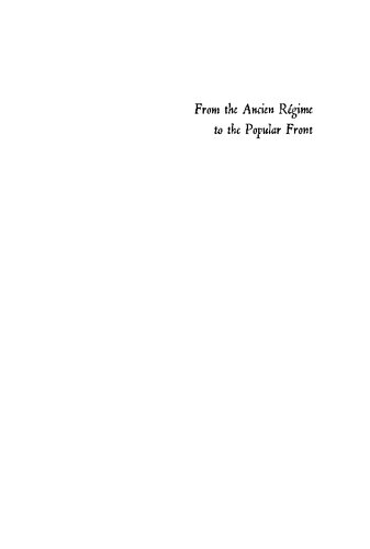 From The Ancien Regime To The Popular Front: Essays in the History of Modern France in Honor of Shepard B. Clough