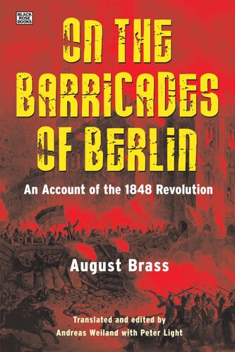 On the Barricades of Berlin: An Account of the 1848 Revolution