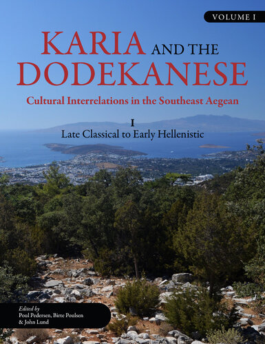 Karia and the Dodekanese: Cultural Interrelations in the Southeast Aegean: Late Classical to Early Hellenistic