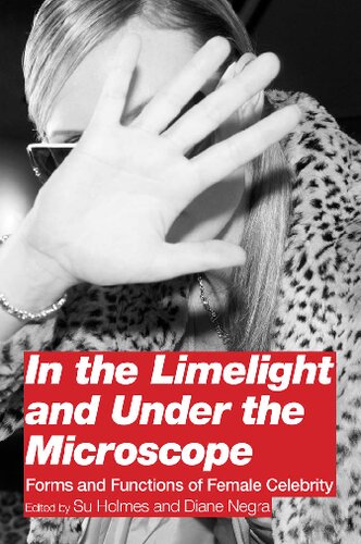 In the Limelight and Under the Microscope: Forms and Functions of Female Celebrity