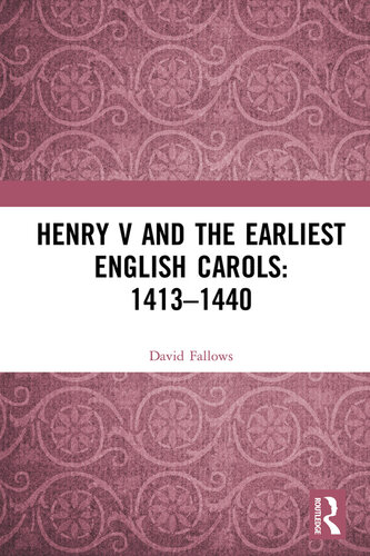 Henry V and the Earliest English Carols: 1413–1440