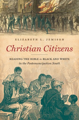 Christian Citizens : Reading the Bible in Black and White in the Postemancipation South