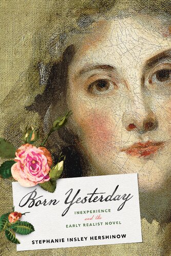 Born Yesterday : Inexperience and the Early Realist Novel