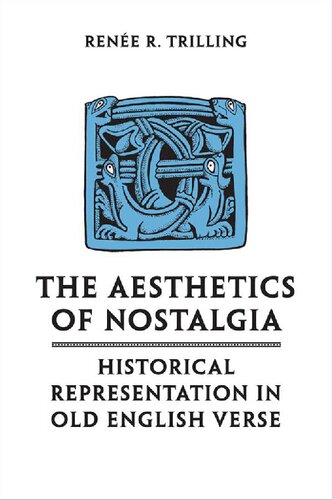 The Aesthetics of Nostalgia: Historical Representation in Old English Verse