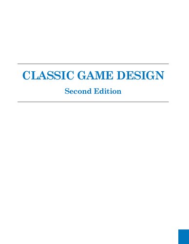 Classic Game Design Second Edition: From Pong to Pac-Man with Unity