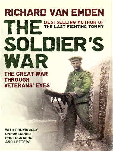 The Soldier's War: The Great War through Veterans' Eyes