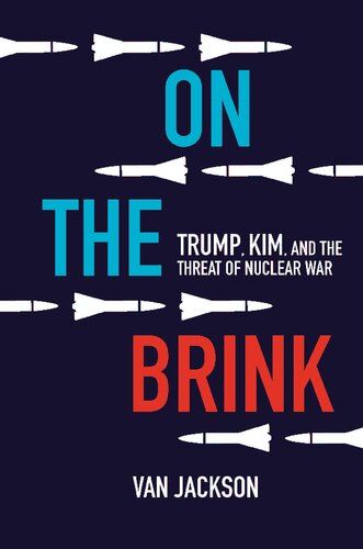 On the Brink: Trump, Kim, and the Threat of Nuclear War