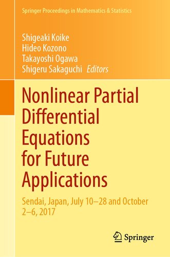 Nonlinear Partial Differential Equations for Future Applications: Sendai, Japan, July 10–28 and October 2–6, 2017