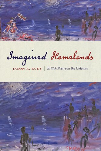 Imagined Homelands: British Poetry in the Colonies