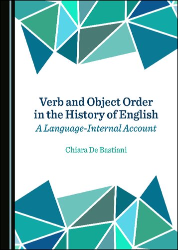 Verb and Object Order in the History of English: A Language-Internal Account