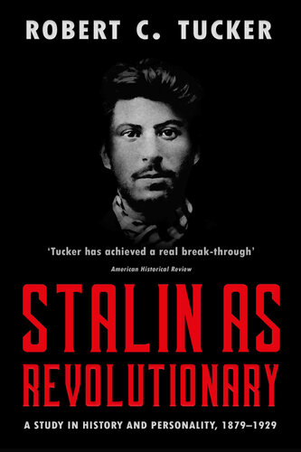 Stalin as Revolutionary: A Study in History and Personality, 1879-1929